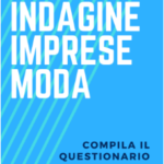 INDAGINE IMPRESA MODA – COMPILA IL QUESTIONARIO ON LINE