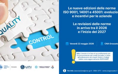 Qualità e competitività delle imprese: un seminario targato CNA Grosseto sulle nuove norme Iso 9001, 14001 e 45001